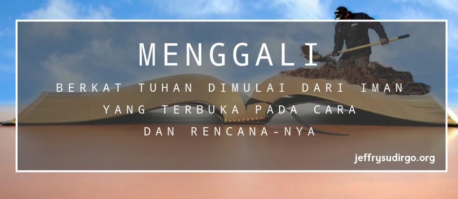 MENGGALI BERKAT TUHAN