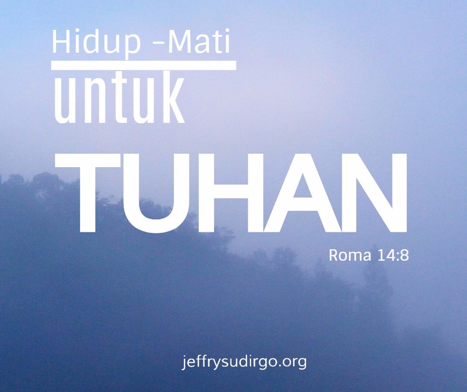 HIDUP MATI UNTUK TUHAN